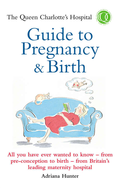 Book cover of The Queen Charlotte's Hospital Guide to Pregnancy & Birth