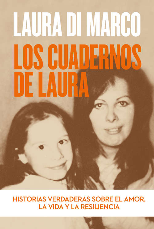 Book cover of Los cuadernos de Laura: Historias verdaderas sobre el amor, la vida y la resiliencia