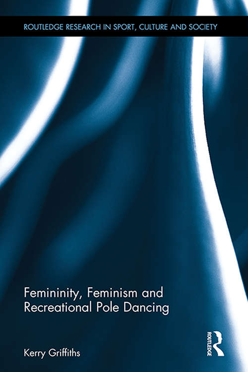 Book cover of Femininity, Feminism and Recreational Pole Dancing