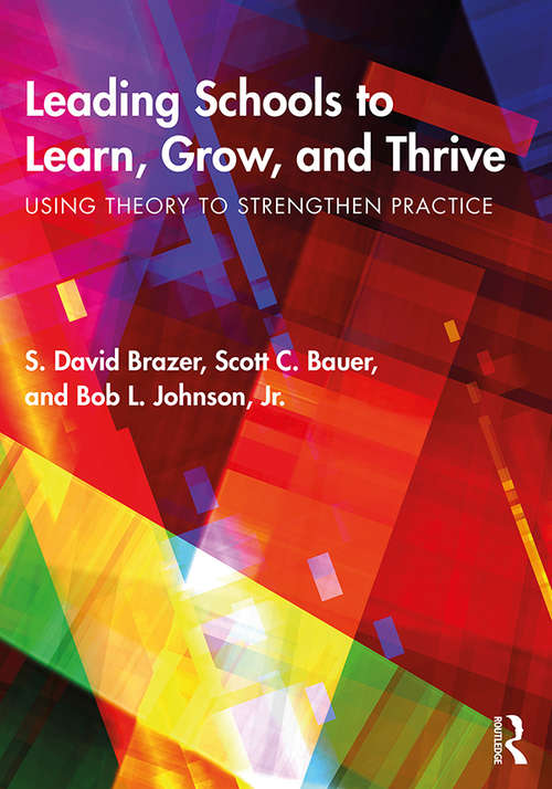 Leading Schools to Learn, Grow, and Thrive: Using Theory to Strengthen Practice
