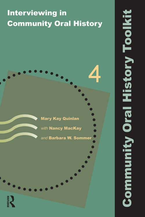 Interviewing in Community Oral History (Community Oral History Toolkit #4)