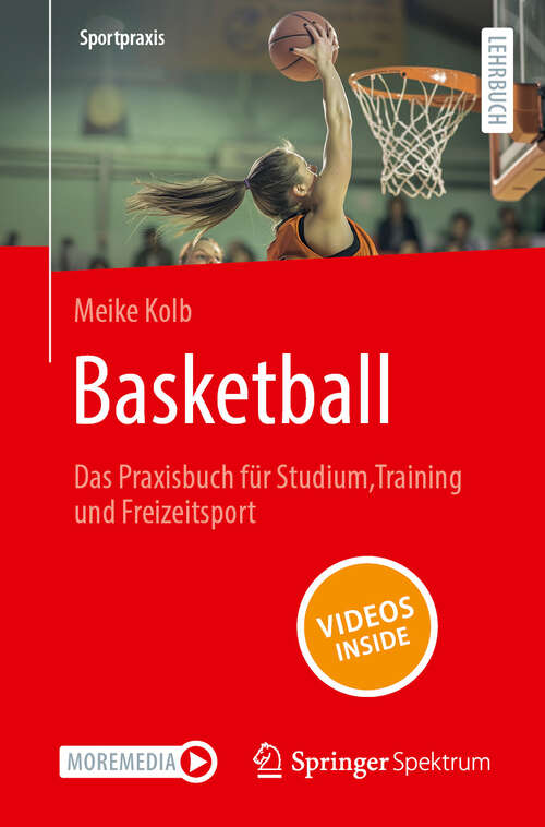 Book cover of Basketball – Das Praxisbuch für Studium, Training und Freizeitsport (Sportpraxis)