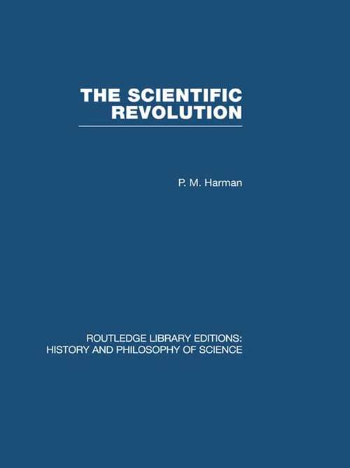 The Scientific Revolution (Routledge Library Editions: History & Philosophy of Science)