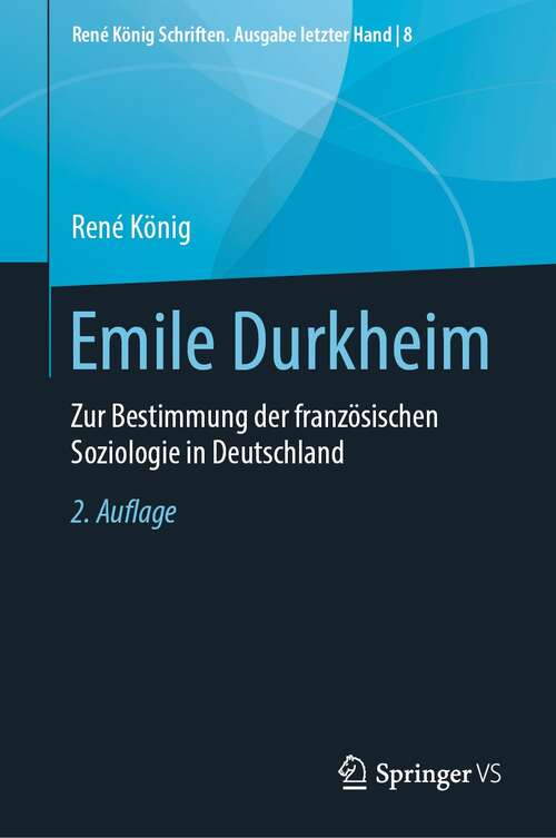 Book cover of Emile Durkheim: Zur Bestimmung der französischen Soziologie in Deutschland (2. Aufl. 2022) (René König Schriften. Ausgabe letzter Hand #8)