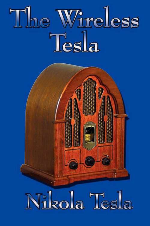 Book cover of The Wireless Tesla