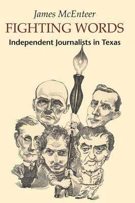 Book cover of Fighting Words: Independent Journalists in Texas