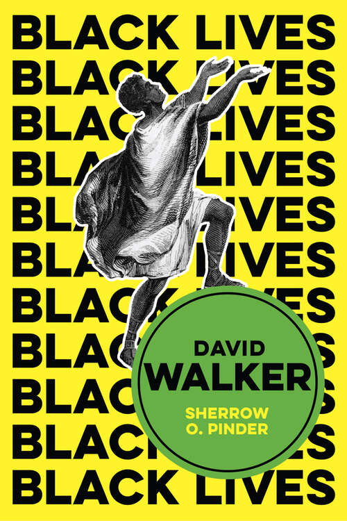 Book cover of David Walker: The Politics of Racial Egalitarianism (Black Lives)