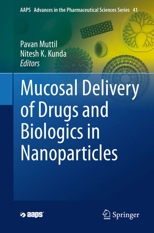 Book cover of Mucosal Delivery of Drugs and Biologics in Nanoparticles (1st ed. 2020) (AAPS Advances in the Pharmaceutical Sciences Series #41)