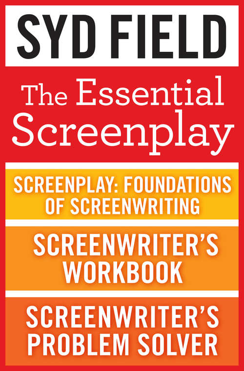 Book cover of The Essential Screenplay (3-Book Bundle): Screenplay, Screenwriter's Workbook, and Screenwriter's Problem Solver