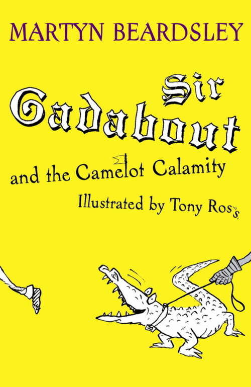 Book cover of Sir Gadabout and the Camelot Calamity