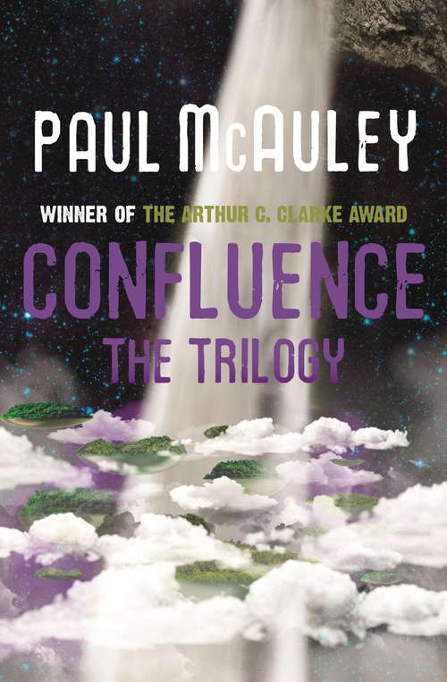 Confluence - The Trilogy: Child of the River, Ancients of Days, Shrine of Stars (Confluence)