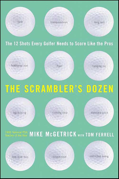 Book cover of The Scrambler's Dozen: The 12 Shots Every Golfer Needs to Score Like the Pros