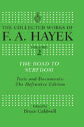 The Road to Serfdom: Text and Documents: The Definitive Edition (The Collected Works of F.A. Hayek #2)