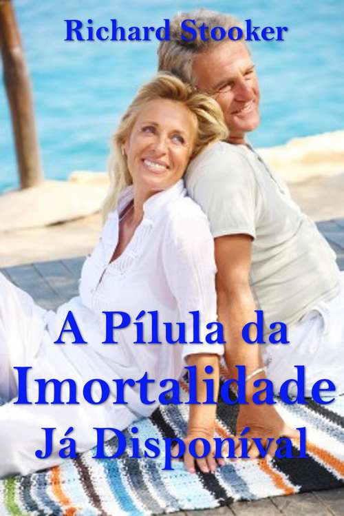 Book cover of A Pílula da Imortalidade - Já Disponível