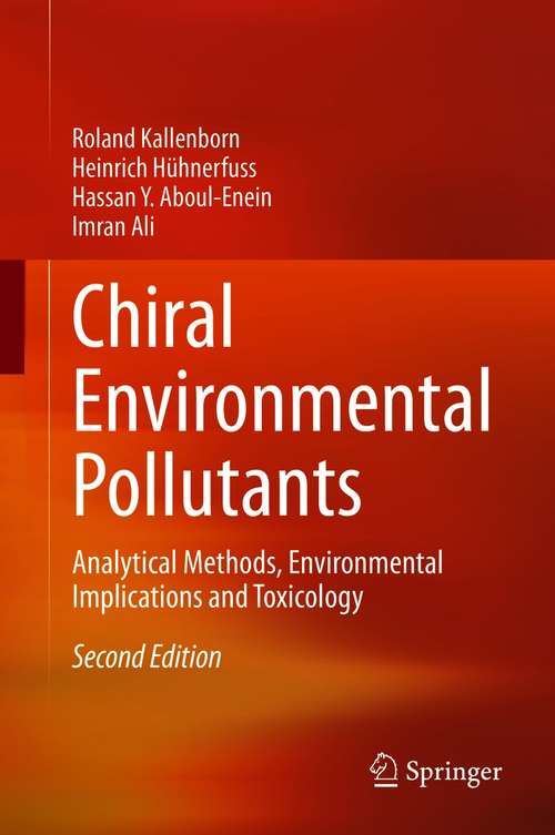 Chiral Environmental Pollutants: Analytical Methods, Environmental Implications and Toxicology