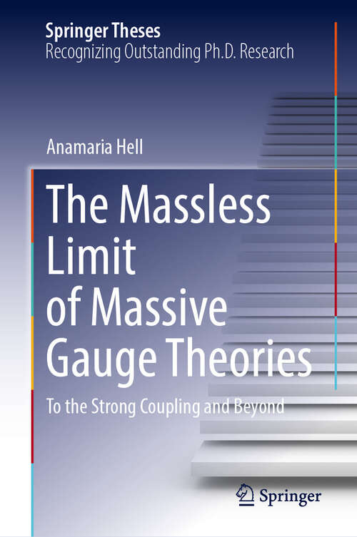 Book cover of The Massless Limit of Massive Gauge Theories: To the Strong Coupling and Beyond (Springer Theses)