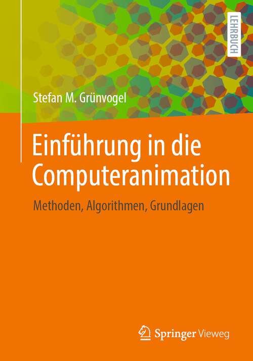 Book cover of Einführung in die Computeranimation: Methoden, Algorithmen, Grundlagen (2024)