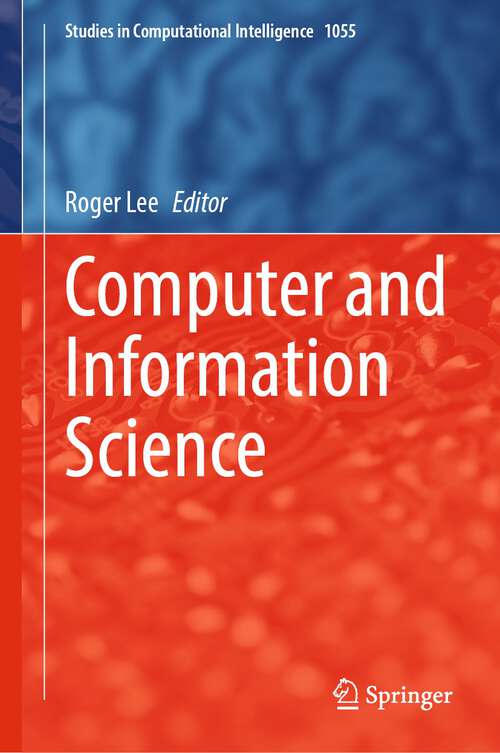 Book cover of Computer and Information Science (1st ed. 2023) (Studies in Computational Intelligence #1055)