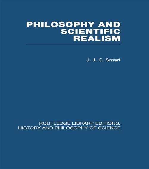 Philosophy and Scientific Realism (Routledge Library Editions: History & Philosophy of Science)