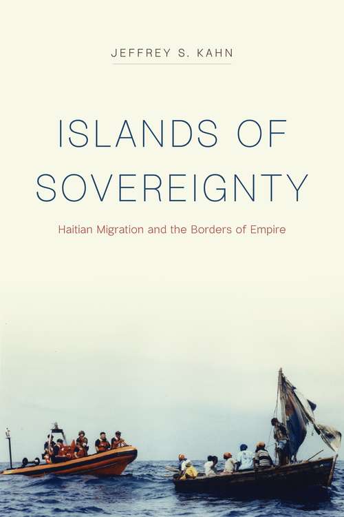 Book cover of Islands of Sovereignty: Haitian Migration and the Borders of Empire (Chicago Series in Law and Society)