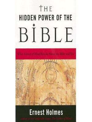 Book cover of The Hidden Power of the Bible: What science of Minds reveals about the bible and you