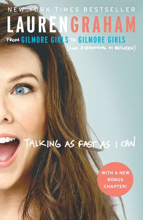 Book cover of Talking as Fast as I Can: From Gilmore Girls to Gilmore Girls (and Everything in Between)