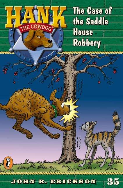 Book cover of The Case of the Saddle House Robbery (Hank the Cowdog Series, #35)