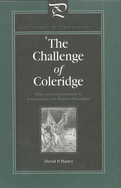 Book cover of The Challenge of Coleridge: Ethics and Interpretation in Romanticism and Modern Philosophy (Literature and Philosophy)