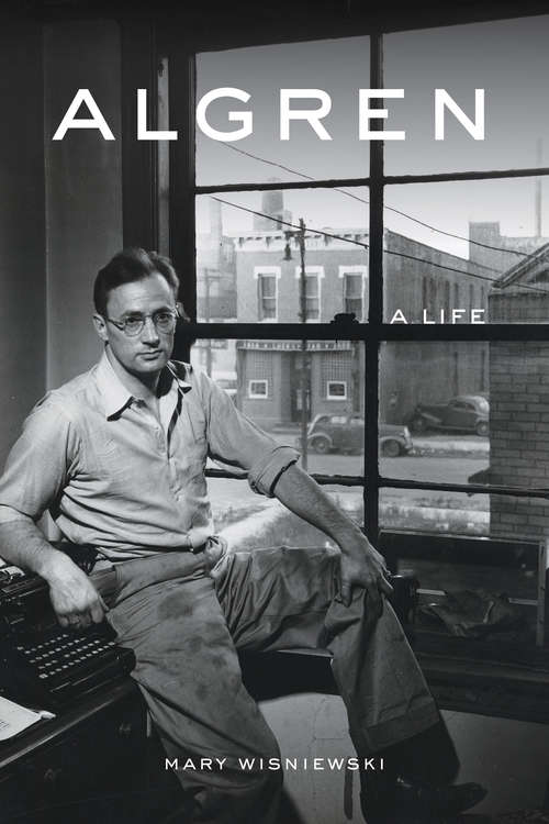 Book cover of Algren: A Life