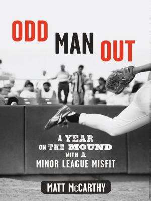 Book cover of Odd Man Out: A Year on the Mound with a Minor League Misfit