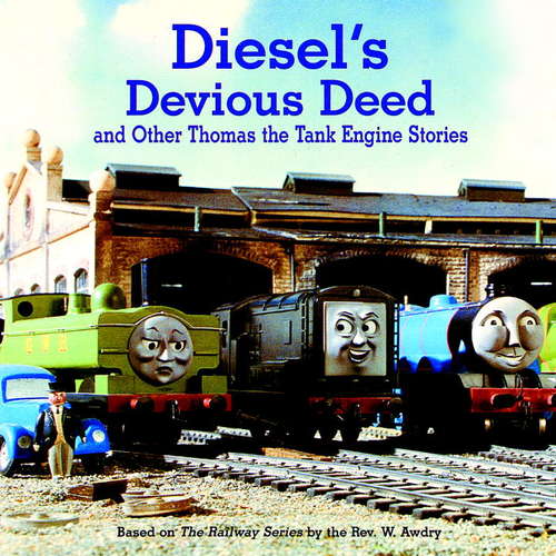 Book cover of Diesel's Devious Deed and Other Thomas the Tank Engine Stories (Thomas & Friends)