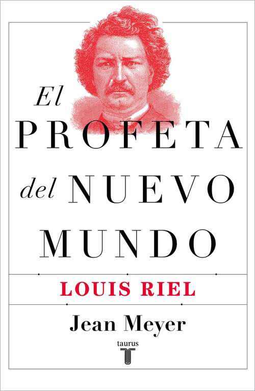 El profeta del nuevo mundo: Louis Riel