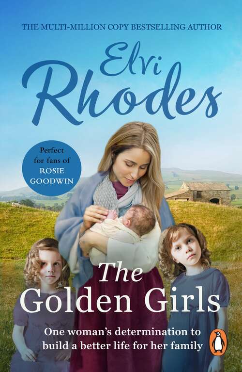 Book cover of Golden Girls: a compelling and emotional Yorkshire saga from multi-million copy seller Elvi Rhodes
