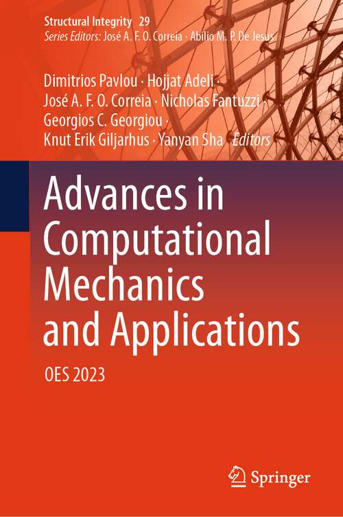 Book cover of Advances in Computational Mechanics and Applications: OES 2023 (1st ed. 2024) (Structural Integrity #29)