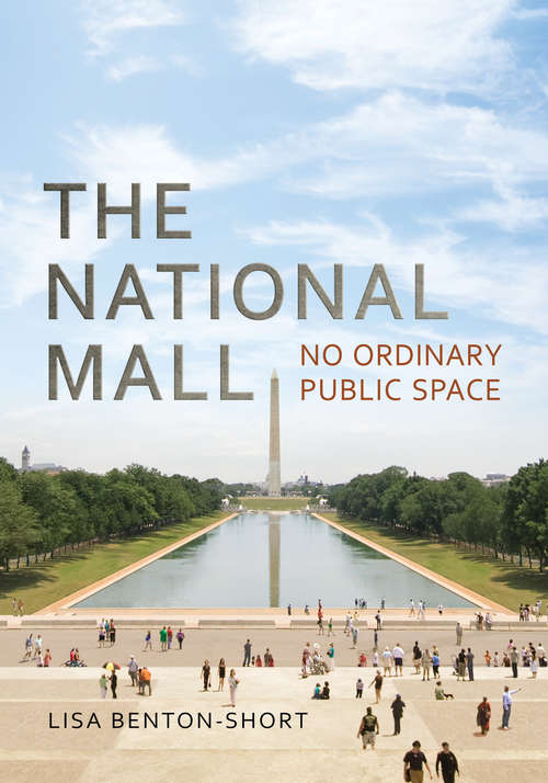 Book cover of The National Mall: No Ordinary Public Space