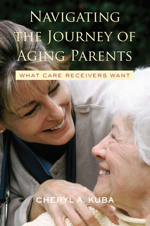 Navigating the Journey of Aging Parents: What Care Receivers Want
