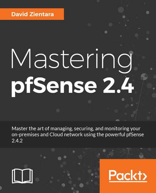 Book cover of Mastering pfSense,: Manage, secure, and monitor your on-premise and cloud network with pfSense 2.4, 2nd Edition