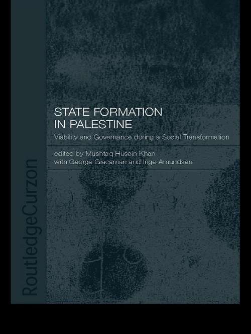 State Formation in Palestine: Viability and Governance during a Social Transformation (Routledge Political Economy of the Middle East and North Africa)