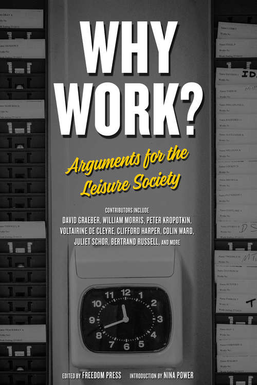 Book cover of Why Work?: Arguments for the Leisure Society (Freedom)