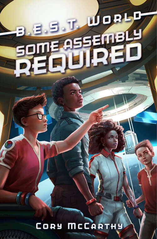 Book cover of Some Assembly Required (B.E.S.T. World #3)