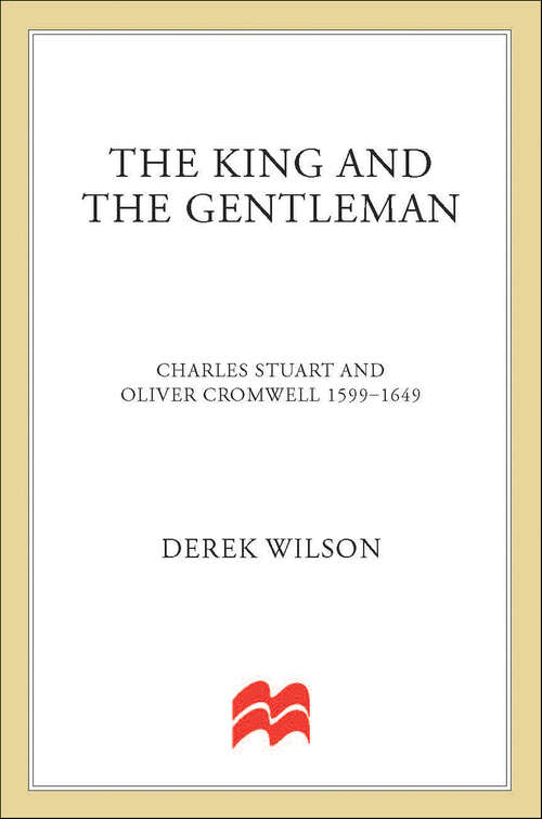 Book cover of The King and the Gentleman: Charles Stuart and Oliver Cromwell, 1599–1649