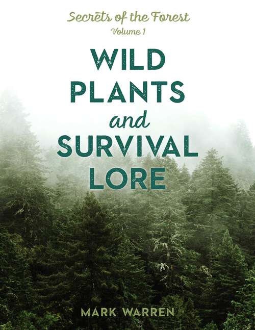 Book cover of Wild Plants and Survival Lore: Secrets of the Forest