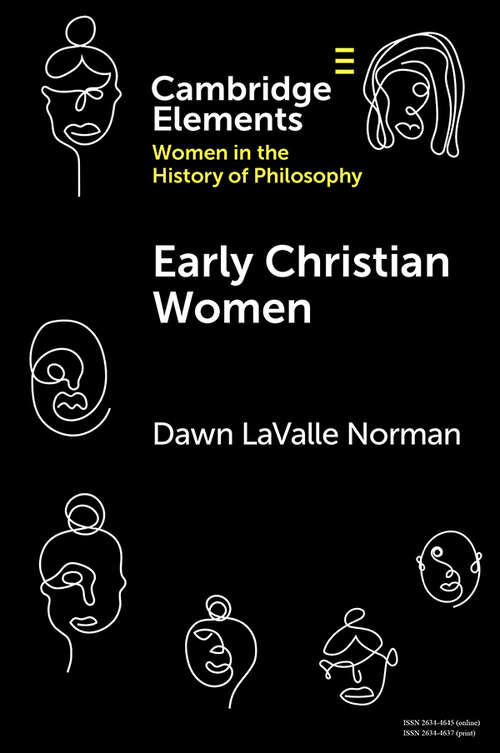 Early Christian Women (Elements on Women in the History of Philosophy)