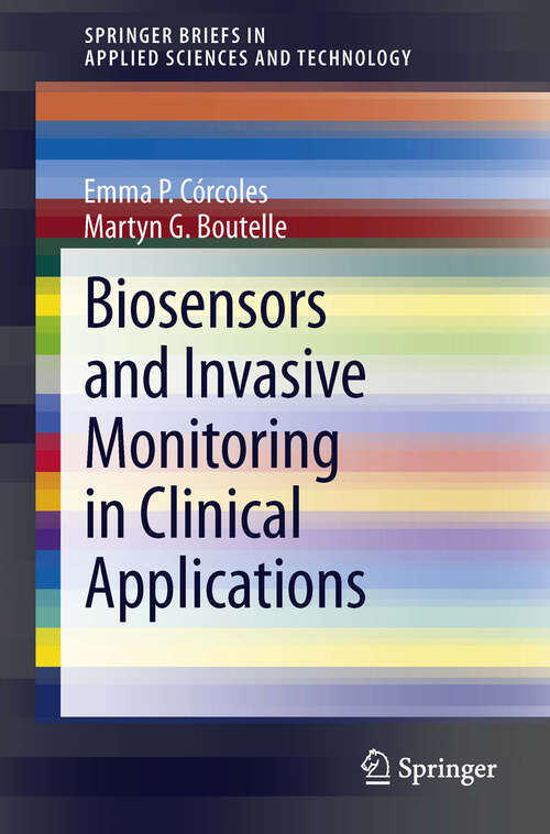Book cover of Biosensors and Invasive Monitoring in Clinical Applications (SpringerBriefs in Applied Sciences and Technology)