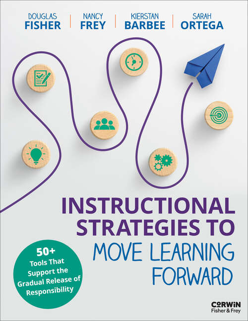 Book cover of Instructional Strategies to Move Learning Forward: 50+ Tools That Support the Gradual Release of Responsibility (1)