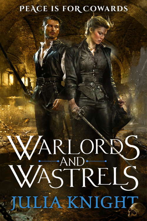 Warlords and Wastrels: The Duellists: Book Three (Duellists Trilogy #3)