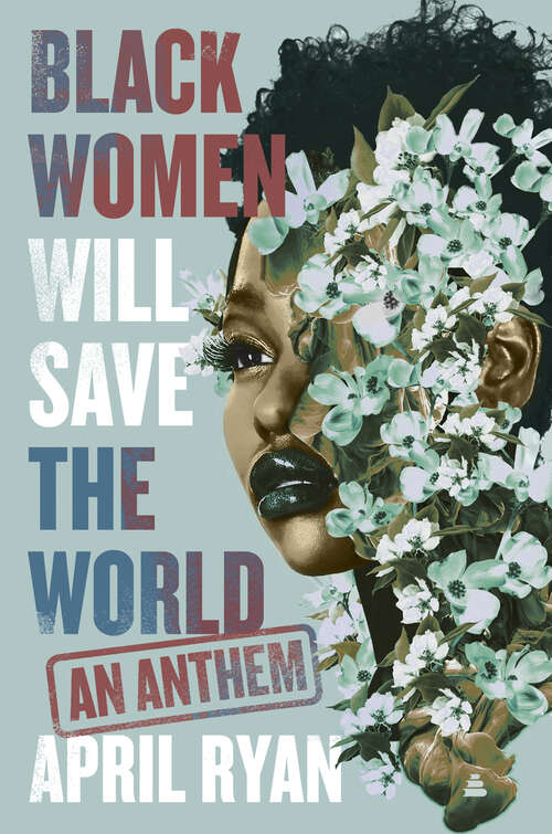 Book cover of Black Women Will Save the World: An Anthem