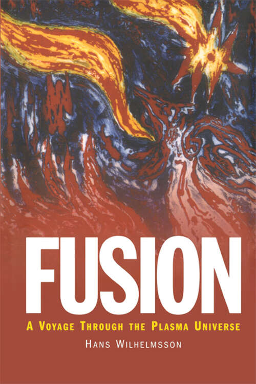 Book cover of Fusion: A Voyage Through the Plasma Universe