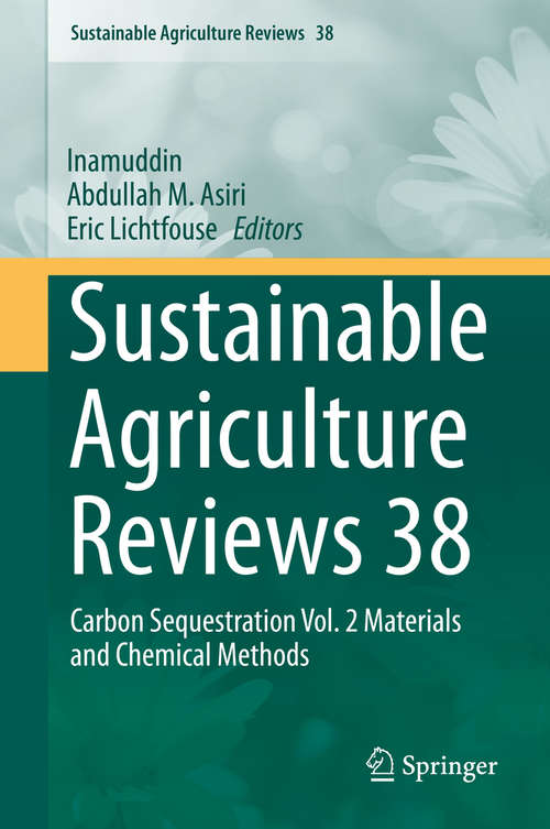 Sustainable Agriculture Reviews 38: Carbon Sequestration Vol. 2 Materials and Chemical Methods (Sustainable Agriculture Reviews #38)