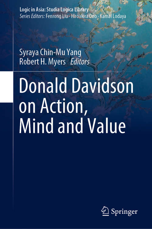 Donald Davidson on Action, Mind and Value (Logic in Asia: Studia Logica Library)